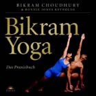 Bikram Choudhury, Bonnie Jones Reynolds: Bikram Yoga